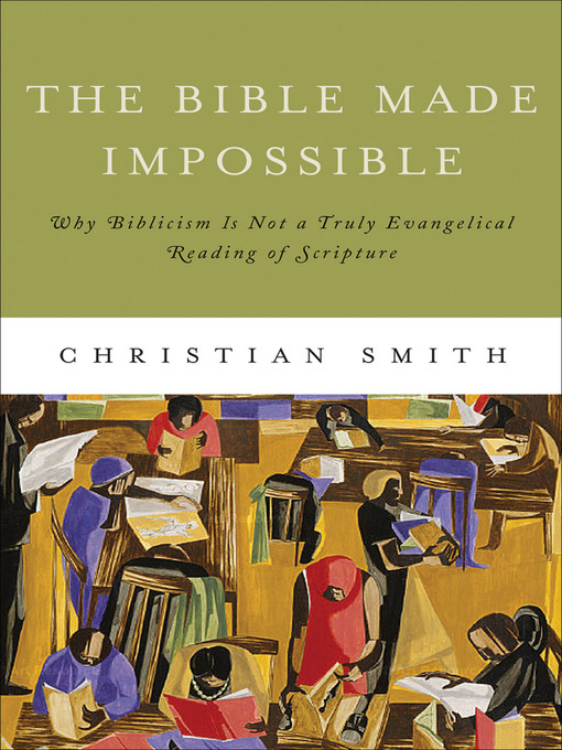 Title details for The Bible Made Impossible by Christian Smith - Available